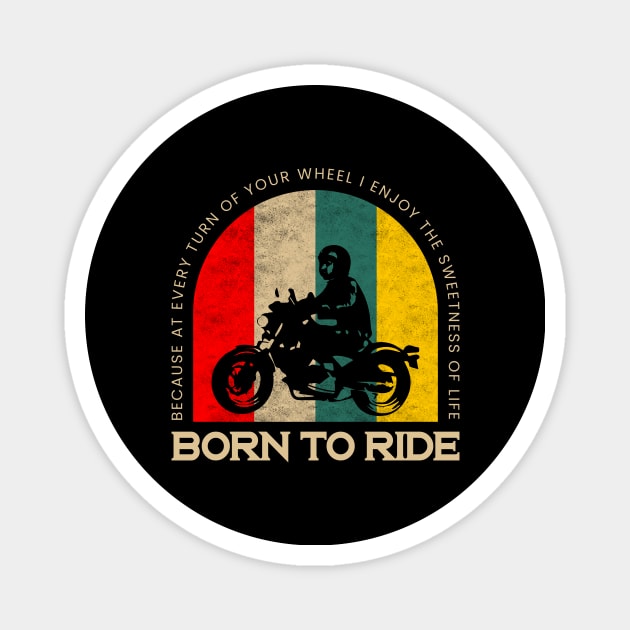 Born to Ride Vintage Magnet by SNstore